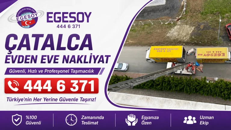 çatalca evden eve nakliyat egesoy