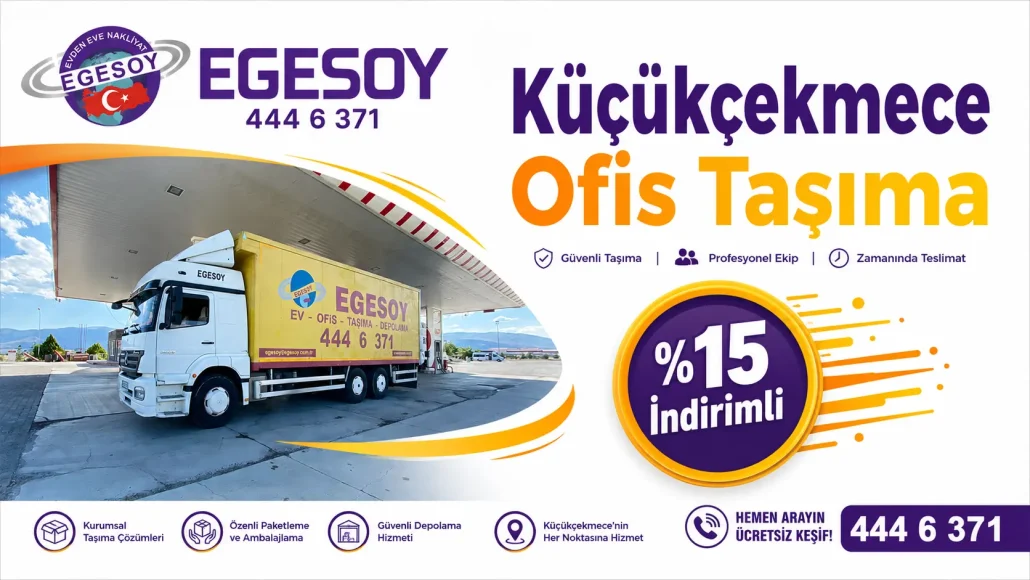küçükçekmece ofis taşıma egesoy nakliyat